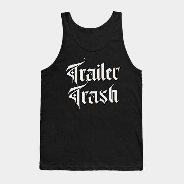 Trailer Trash Tank Top by DankFutura